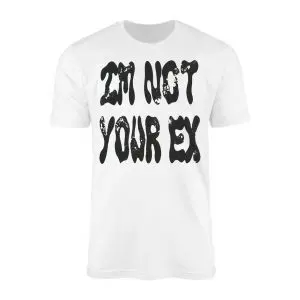 Im Not Your Ex T Shirt E28093 Bold Grunge Attitude Streetwear Tee 1.jpg