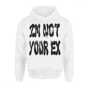 Im Not Your Ex T Shirt E28093 Bold Grunge Attitude Streetwear Tee 2.jpg