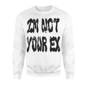 Im Not Your Ex T Shirt E28093 Bold Grunge Attitude Streetwear Tee 3.jpg