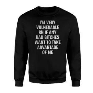 I'm Very Vulnerable RN Funny Meme Quote T-Shirt 9 Im Very Vulnerable RN Funny Meme Quote T Shirt 3 1.jpg