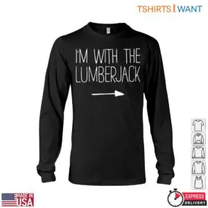 I'm with the Lumberjack T-Shirt - Funny Couple's Lumberjack Design 8 Im with the Lumberjack T Shirt Funny Couples Lumberjack Design 4 1 1.jpg