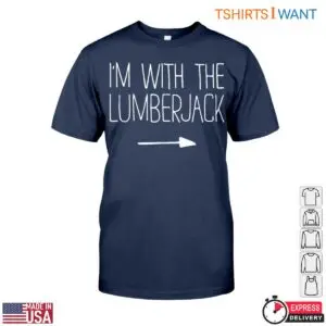 I'm with the Lumberjack T-Shirt - Funny Couple's Lumberjack Design 9 Im with the Lumberjack T Shirt Funny Couples Lumberjack Design 5 1 1.jpg