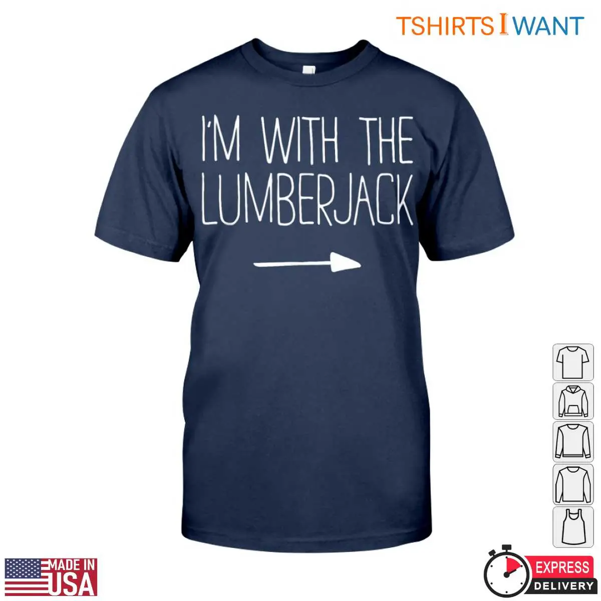 Im with the Lumberjack T Shirt Funny Couples Lumberjack Design 5 1 1.jpg