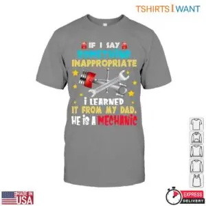 Inappropriate Dad Quote Mechanic Father's Day Gift T-Shirt 10 Inappropriate Dad Quote Mechanic Fathers Day Gift T Shirt 5 1.jpg