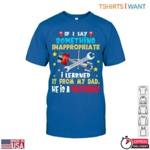 Inappropriate Dad Quote Mechanic Father's Day Gift T-Shirt 11 Inappropriate Dad Quote Mechanic Fathers Day Gift T Shirt 6 1.jpg