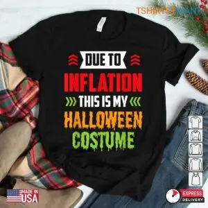 Inflation Halloween Costume: Due To Inflation This Is My Halloween Costume Shirt 7 Inflation Halloween Costume Economic Scare Costume 3 1.jpg