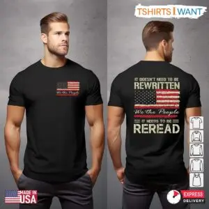 It Doesn't Need To Be Rewritten, It Needs To Be Reread T-Shirt – We The People 1776 Vintage USA Flag Shirt 5 It Doesn't Need To Be Rewritten, It Needs To Be Reread T Shirt – We The People 1776 Vintage USA Flag Shirt 3