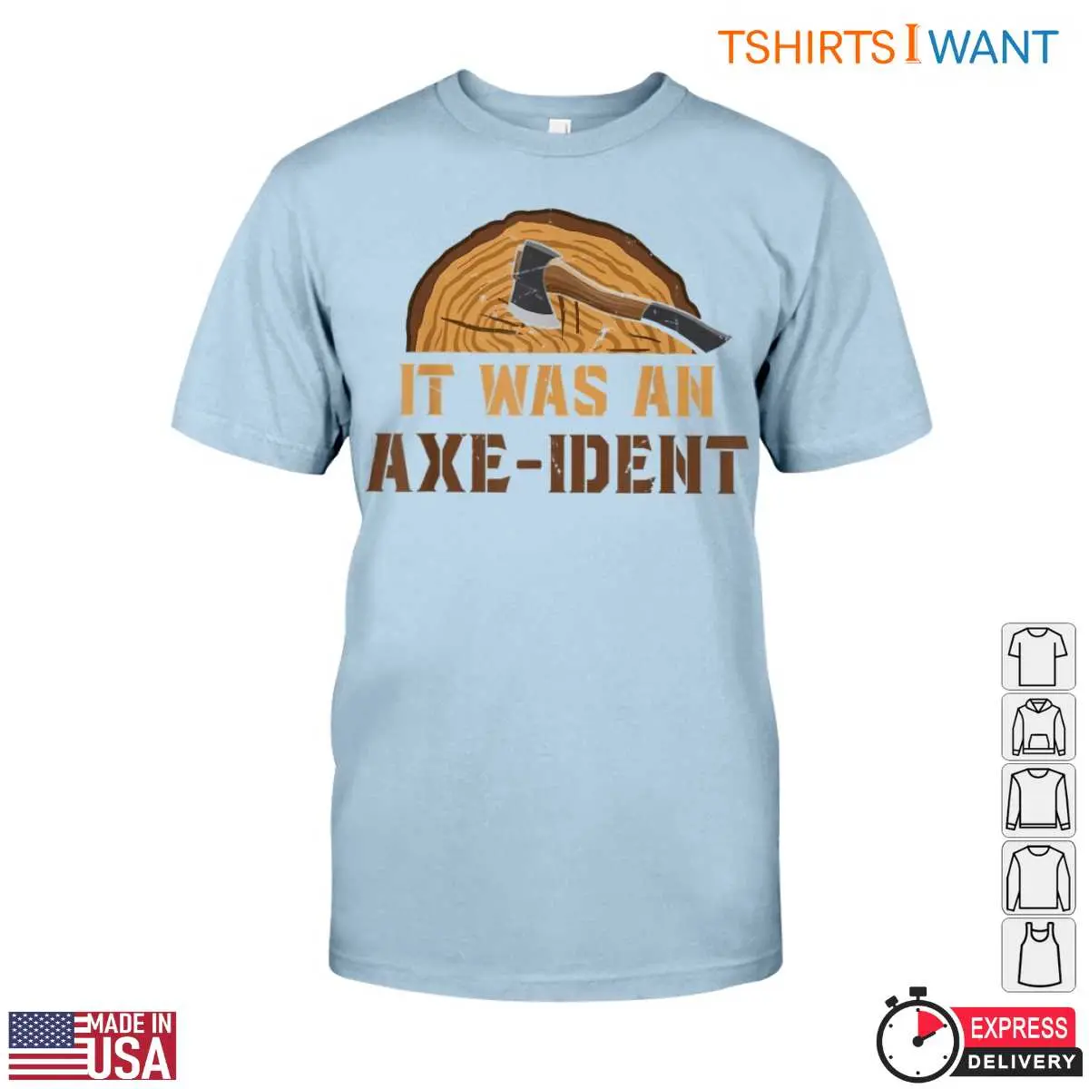 It Was an Axe Ident Pun Funny Lumberjack T Shirt Design 6 1 1.jpg