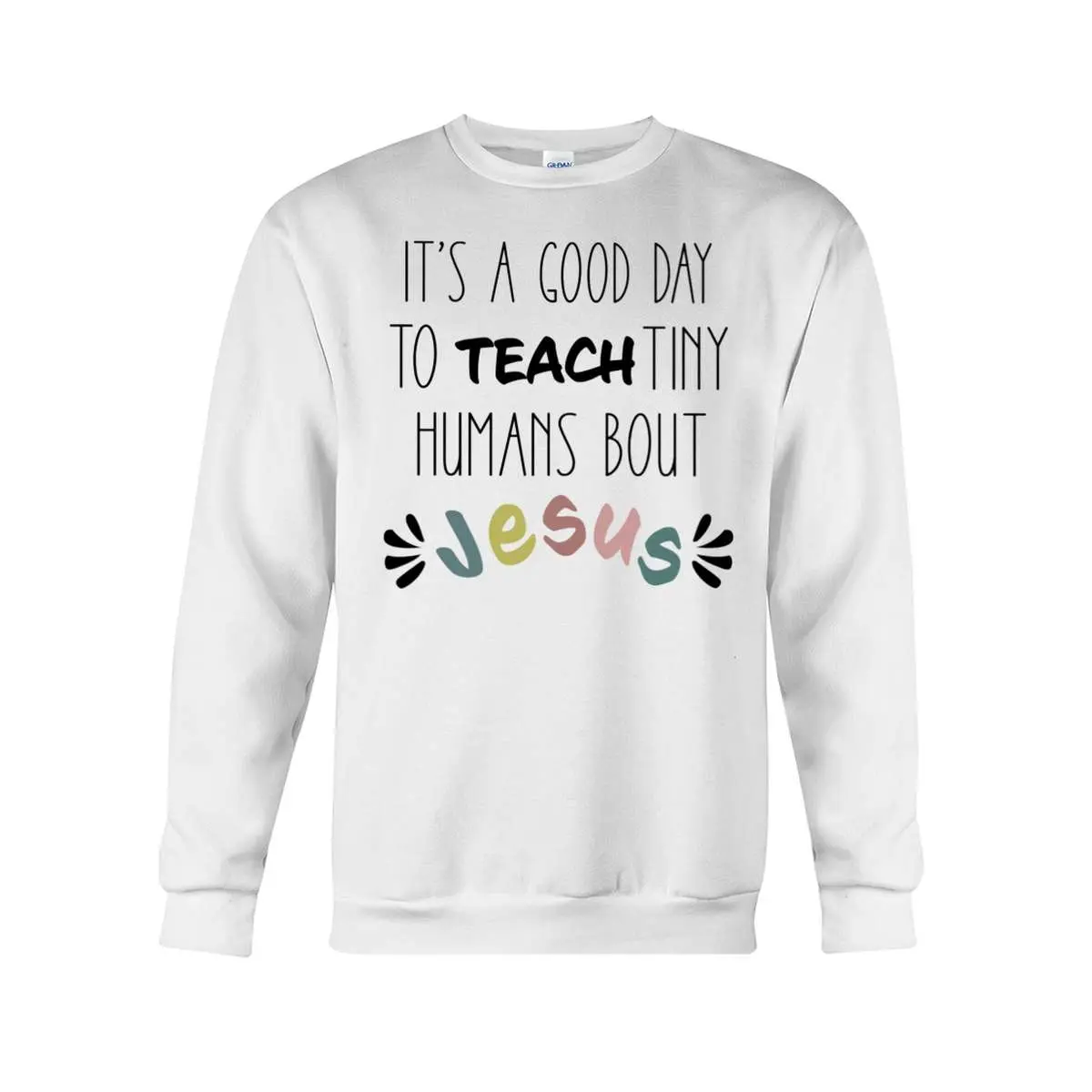 Its A Good Day To Teach Tiny Humans About Jesus Shirts 1.jpg