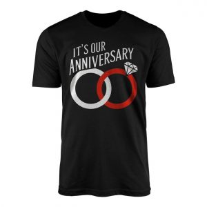 Its Our Anniversary T Shirt E28093 Cute Matching Wedding Rings Tee 1.jpg