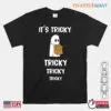 It's Tricky Tricky Tricky Halloween Shirt: Ghost Trick Or Treat Party Halloween Tee 13 Its Tricky Halloween Shirt Ghost Trick or Treat Tee 1 1.jpg