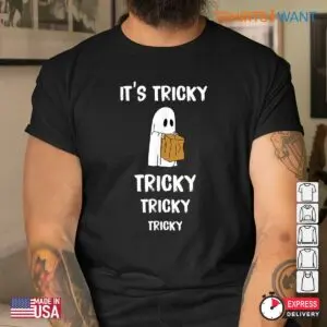 It's Tricky Tricky Tricky Halloween Shirt: Ghost Trick Or Treat Party Halloween Tee 8 Its Tricky Halloween Shirt Ghost Trick or Treat Tee 4 1.jpg
