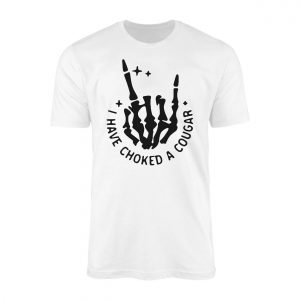 Ive Choked a Cougar Shirt E28093 Funny Double Meaning Tee 1.jpg