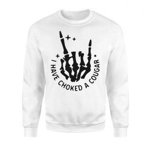 Ive Choked a Cougar Shirt E28093 Funny Double Meaning Tee 3.jpg