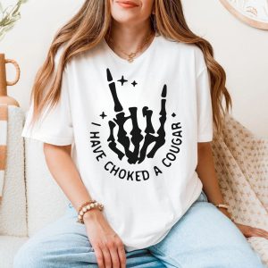 Ive Choked a Cougar Shirt E28093 Funny Double Meaning Tee 5.jpg