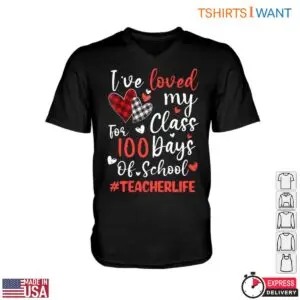 I’ve Loved My Class for 100 Days with Hearts Teacher Life T-Shirt 7 Ive Loved My Class for 100 Days with Hearts Teacher Life T Shirt 2 1.jpg