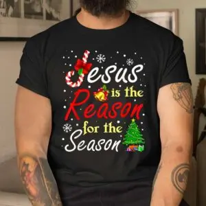 Christmas Stocking Stuffer Shirt - Jesus The Reason for the Season 8 Jesus Christmas Stocking Stuffer Shirt 4 1.jpg