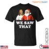 Jesus and Santa T-Shirt - Funny Christmas Graphic 'We Saw That' 14 Jesus and Santa T Shirt Funny Christmas Graphic We Saw That 1 1.jpg