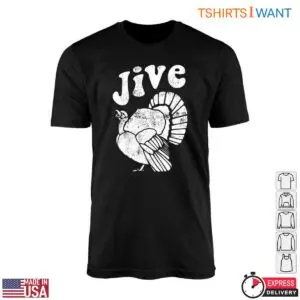 Jive Turkey T Shirt Hilarious Thanksgiving Tee 1 1.jpg