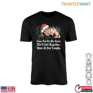 John Mcclane Christmas John Mcclane Christmas T Shirt Come Out to the Coast 1 1.jpg