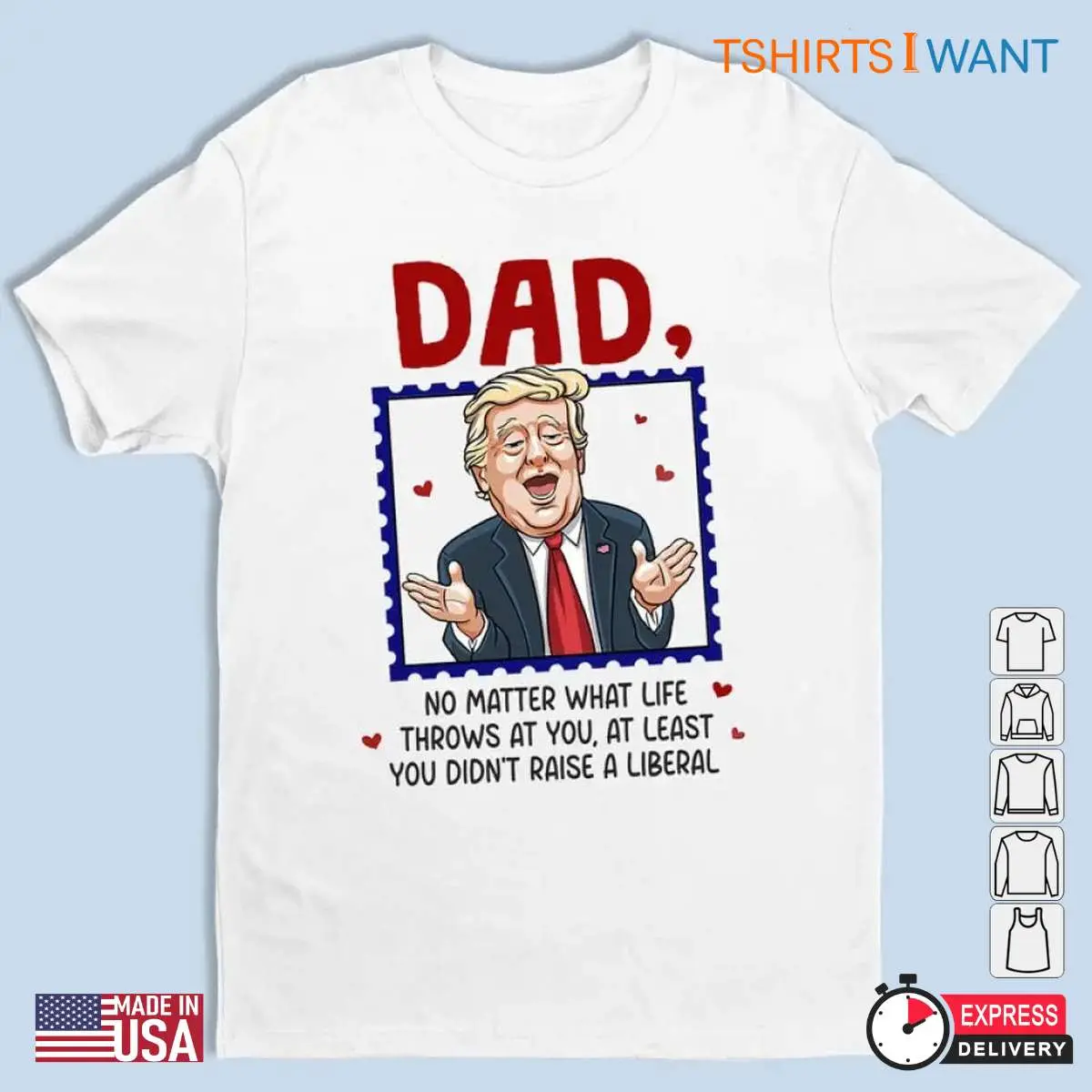Just A Proud Dad That Didnt Raise Liberals Funny Trump Shirt 1 1.jpg