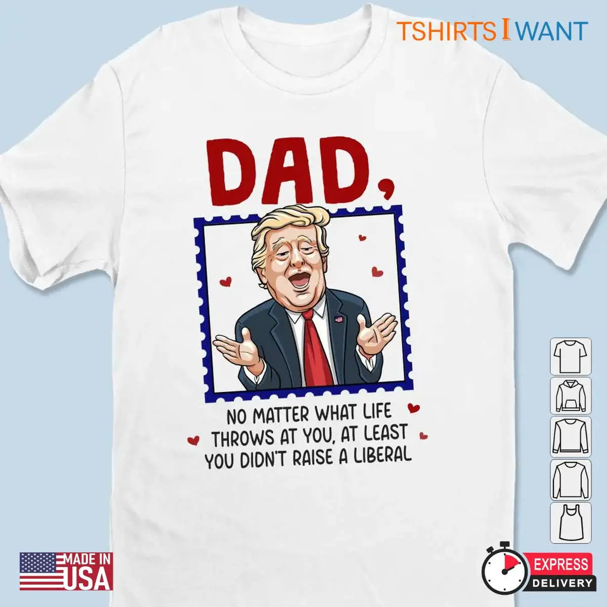 Just A Proud Dad That Didnt Raise Liberals Funny Trump Shirt 2 1.jpg