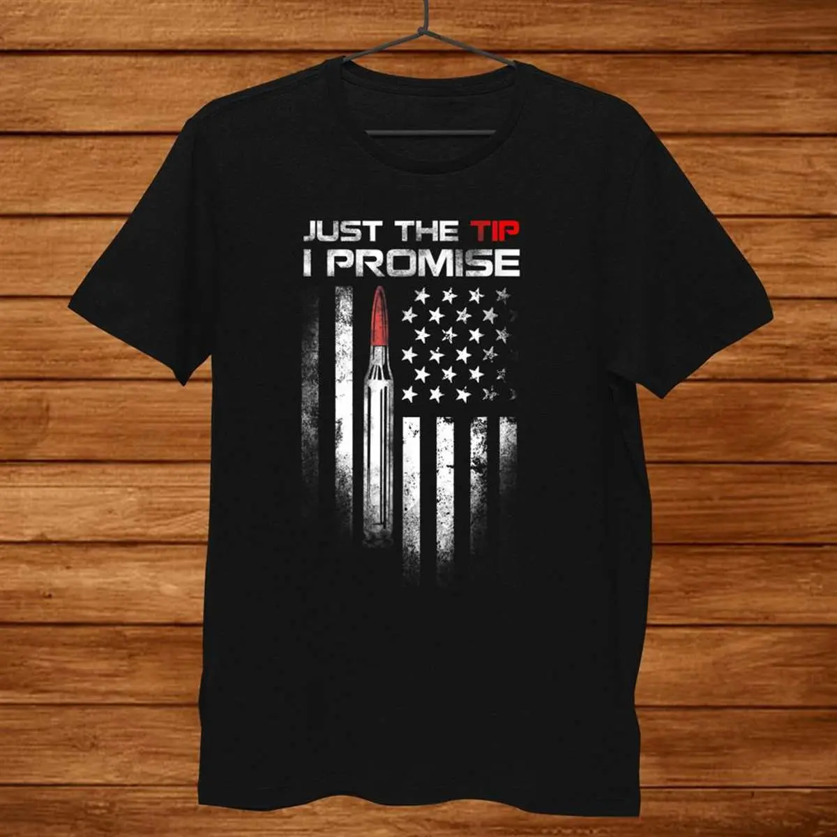 Just The Tip I Promise Veteran US Flag Shirt 8 Just The Tip I Promise Veteran US Flag Shirt 1