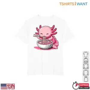 Kawaii Axolotl Ramen Noodles T-Shirt 12 Kawaii Axolotl Ramen Noodles T Shirt 3 1.jpg