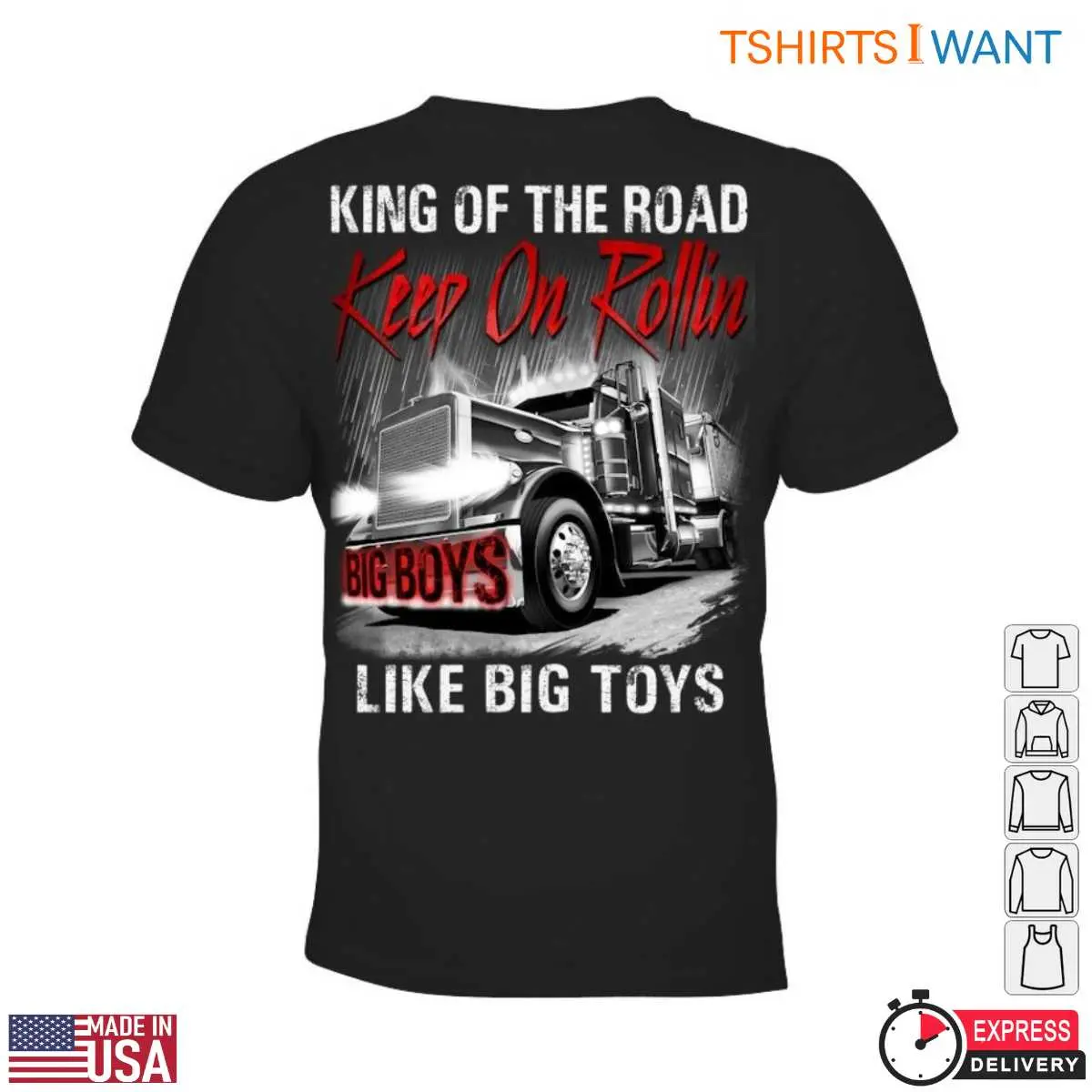 King of the Road T Shirt E28093 Keep On Rollin Big Boys Like Big Toys for Trucker Enthusiasts 2.jpg