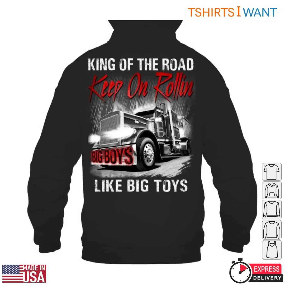 King of the Road T Shirt E28093 Keep On Rollin Big Boys Like Big Toys for Trucker Enthusiasts 5.jpg
