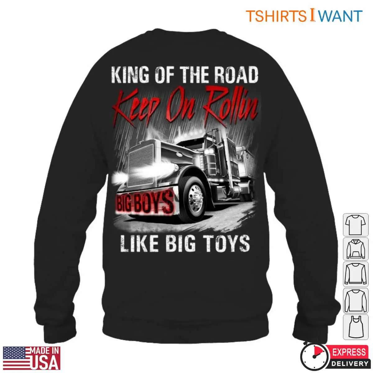 King of the Road T Shirt E28093 Keep On Rollin Big Boys Like Big Toys for Trucker Enthusiasts 6.jpg