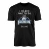 Klondike I Heard What You Did For A Funny T Shirt 1 1.jpg