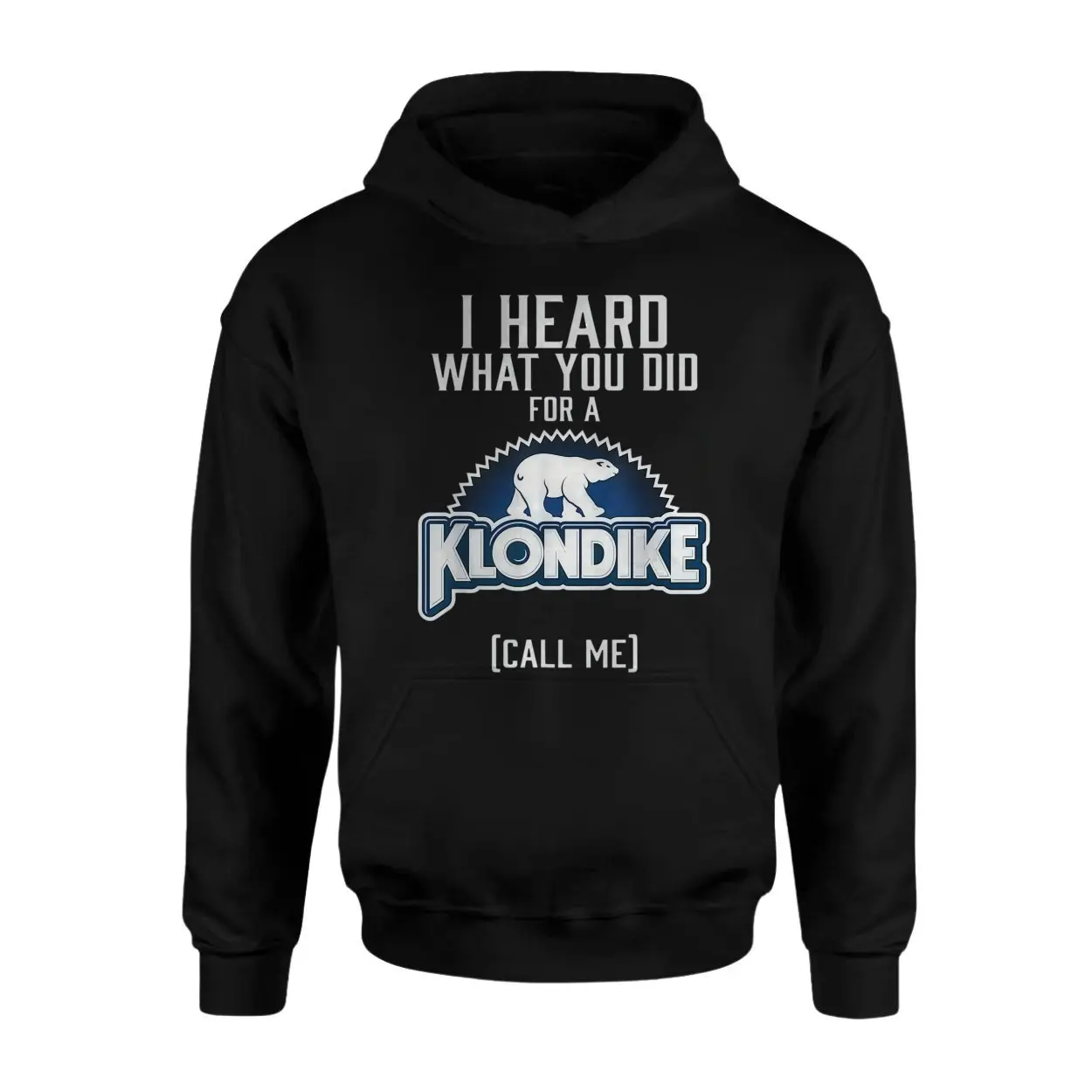 Klondike I Heard What You Did For A Funny T Shirt 2 1.jpg