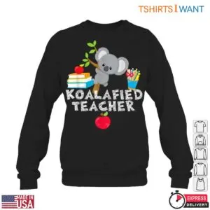 Koalafied Teacher with Cute Koala and Apple T-Shirt 11 Koalafied Teacher with Cute Koala and Apple T Shirt 6 1.jpg
