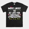 Late for Christmas Matching Family Xmas Shirt - Most Likely To Be Late 13 Late for Christmas Family Matching Shirt 1 1.jpg