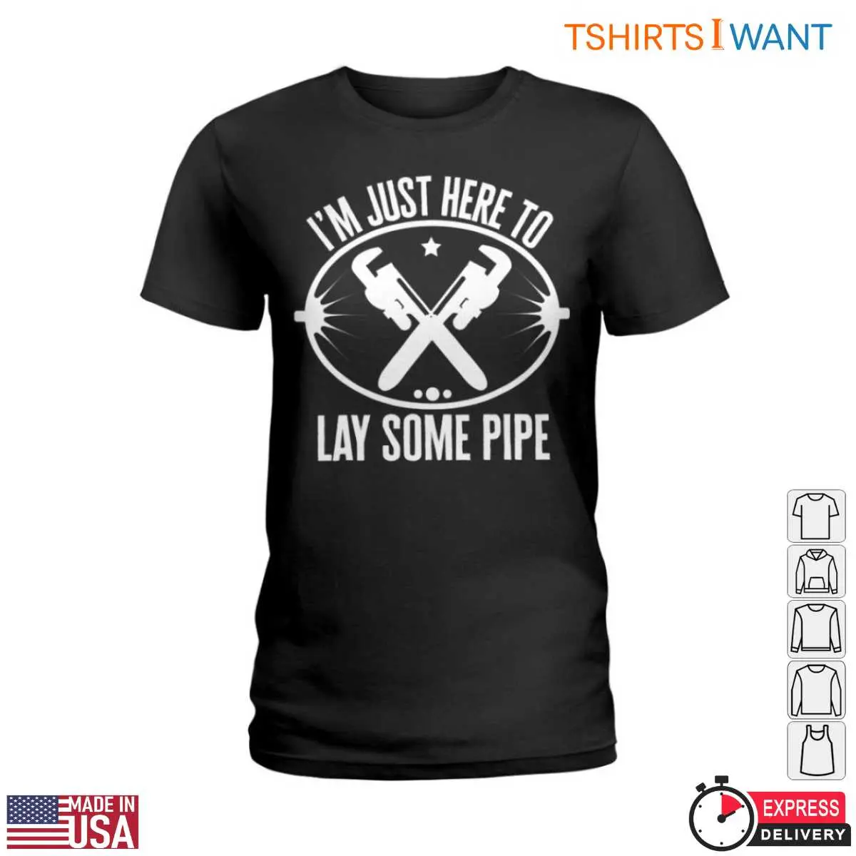 Lay Some Pipe T-Shirt - I'm Just Here with Wrenches and Star Graphic Tee 2 Lay Some Pipe T Shirt Im Just Here with Wrenches and Star Graphic Tee 2 1.jpg