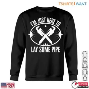 Lay Some Pipe T-Shirt - I'm Just Here with Wrenches and Star Graphic Tee 10 Lay Some Pipe T Shirt Im Just Here with Wrenches and Star Graphic Tee 5 1.jpg