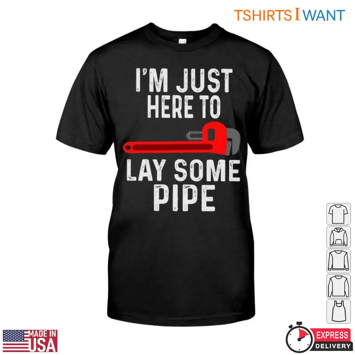Laying Some Pipe T-Shirt: Funny Plumbing Humor Tee With Wrench Graphic 12 Laying Some Pipe T-Shirt Front View