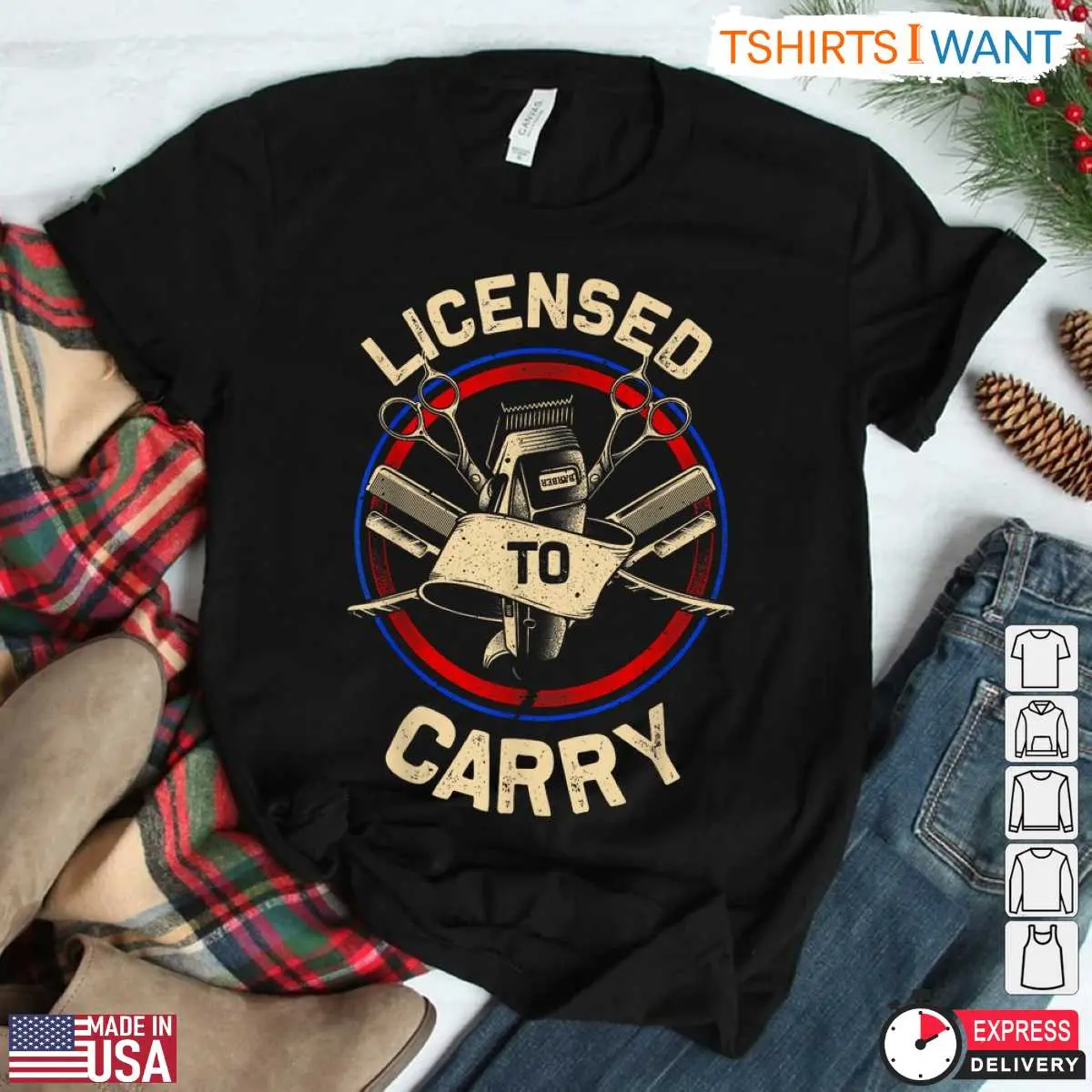 Licensed to Carry Barber Tools Funny Barber T Shirt 3 1.jpg