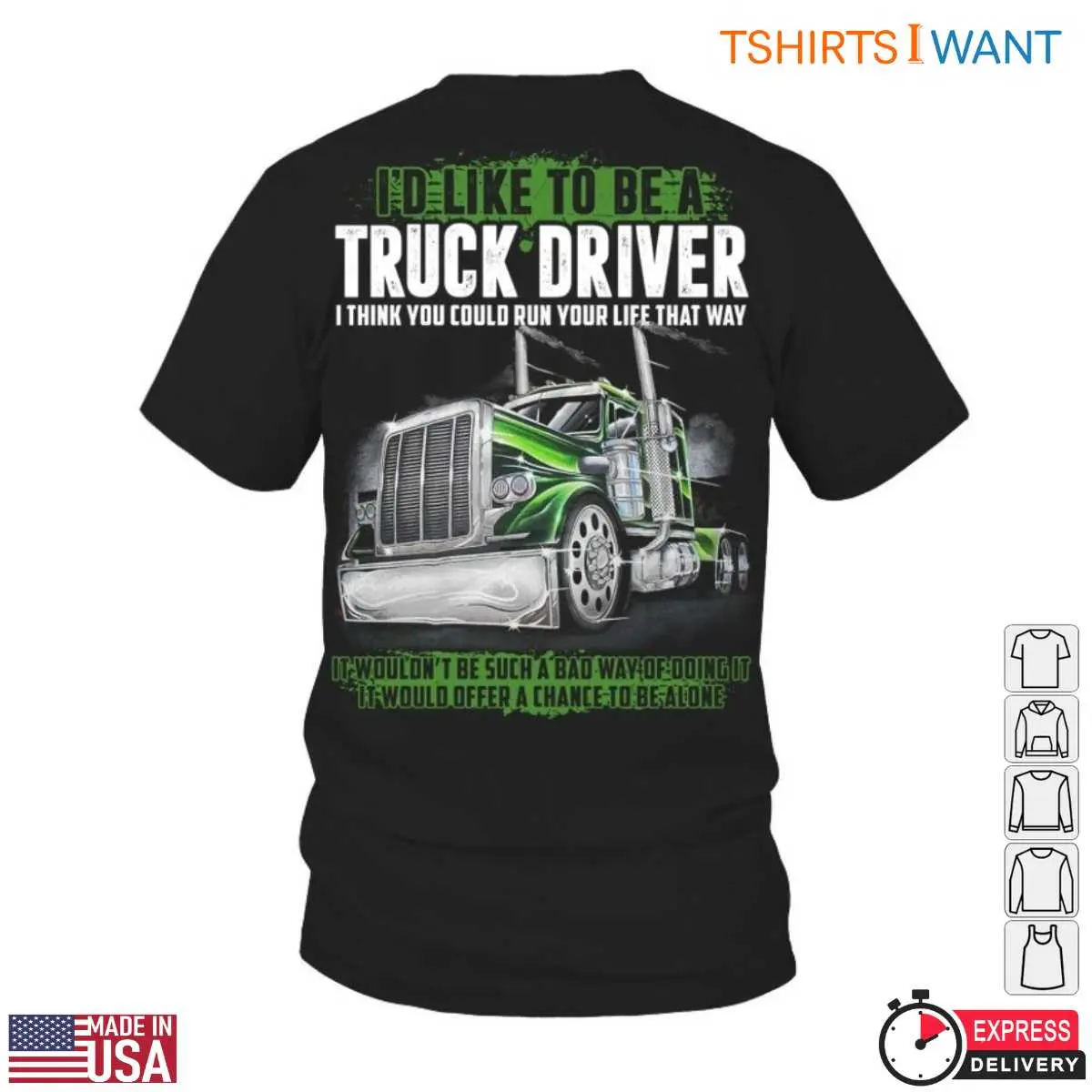 Life of a Truck Driver T-Shirt - I'd Like to Be a Truck Driver Graphic Tee 12 Life of a Truck Driver T-Shirt Front View