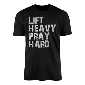 Lift Heavy Pray Hard Gym Workout Fitness Christian T Shirt 1 1.jpg