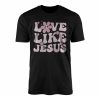Love Like Jesus T Shirt Retro Groovy Christian Apparel 1 1.jpg