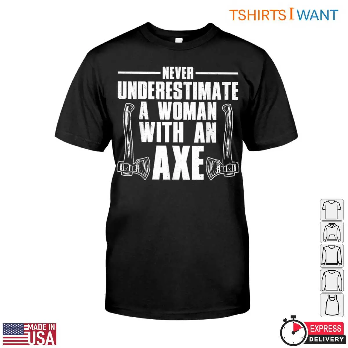 Lumberjack Women's Shirt - Never Underestimate a Woman with an Axe Design 12 Never Underestimate a Woman with an Axe T-Shirt Front View