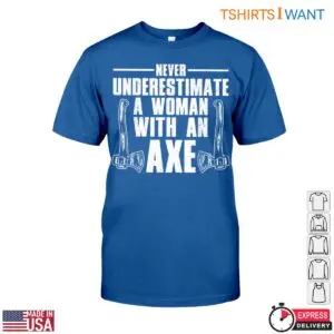 Lumberjack Women's Shirt - Never Underestimate a Woman with an Axe Design 11 Lumberjack Womens Shirt Never Underestimate a Woman with an Axe Design 6 1 1.jpg