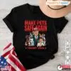 Make Pets Safe Again Trump 2024 T-Shirt – Funny Pet Lover Political Tee 12 Make Pets Safe Again Trump T Shirt Funny Pet Political Tee 1 1.jpg