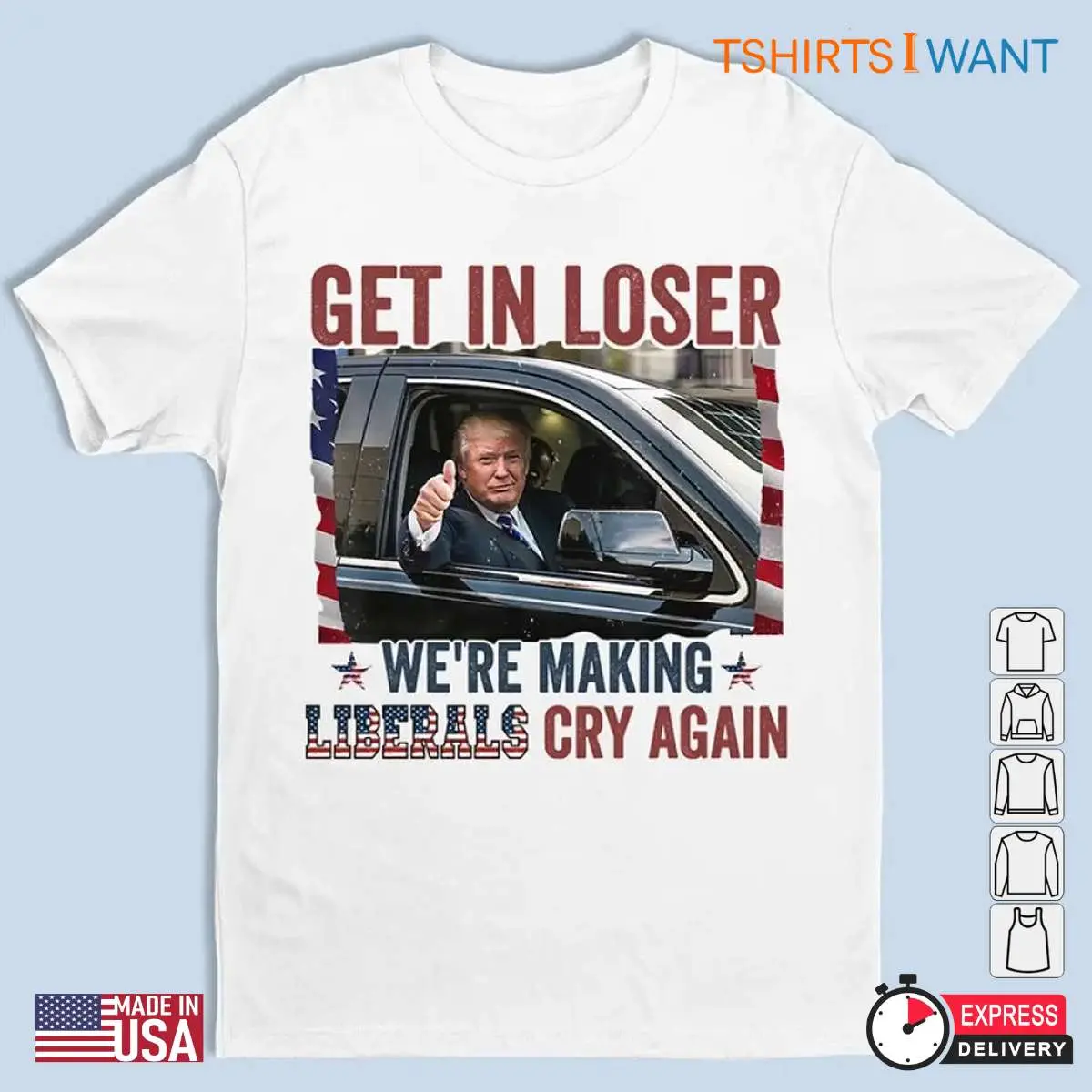 Making Liberals Cry Again Get in Loser Trump Shirt 1 1.jpg