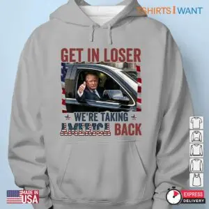 Making Liberals Cry Again: Get in Loser Trump Shirt 10 Making Liberals Cry Again Get in Loser Trump Shirt 5 1.jpg
