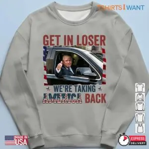 Making Liberals Cry Again: Get in Loser Trump Shirt 11 Making Liberals Cry Again Get in Loser Trump Shirt 6 1.jpg