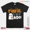 Mama Is My Boo: Halloween Boo Ghost Mom Costume Shirt 11 Mama Is My Boo Ghost Mom Costume 1 1.jpg