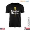 Master Baster T-Shirt - Humorous Cooking Tee for Food Lovers 12 Master Baster T Shirt Humorous Food Lovers Tee 1 1.jpg